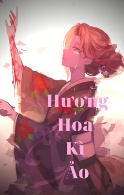 [Tống] Hương Hoa Kì Ảo