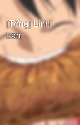 [Tổng] Linh Lan