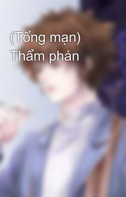 (Tổng mạn) Thẩm phán