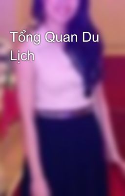 Tổng Quan Du Lịch