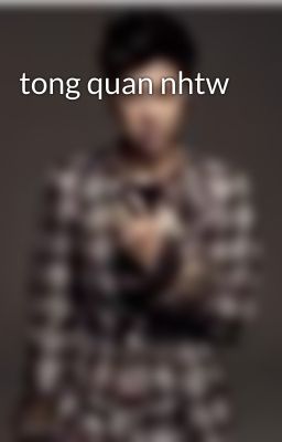 tong quan nhtw