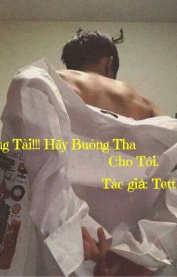 Tổng Tài!! Hãy Buông Tha Cho Tôi 