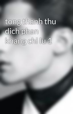 tong thanh thu dich phan khang chi lu 1