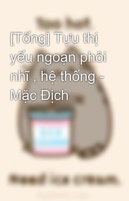 [Tống] Tựu thị yếu ngoạn phôi nhĩ , hệ thống - Mặc Địch