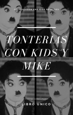 Tonterías con Kids y Mike :v