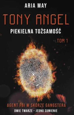 Tony Angel. Piekielna Tożsamość TOM I (Zakończone)