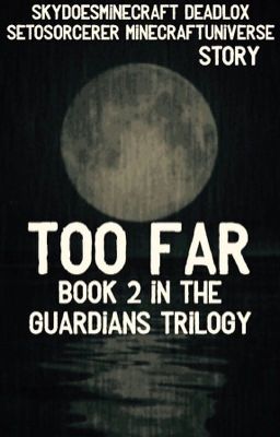 Too Far: A Teamcrafted Story: Book 2 In The Guardians Trilogy