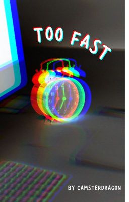 Too Fast