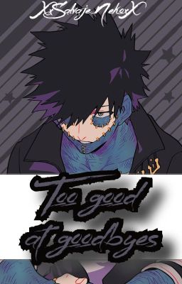 Too good at goodbyes. [Dabi]. [CALCBNHA].