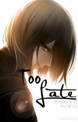 Too Late (ERENxMIKASA ONESHOT)