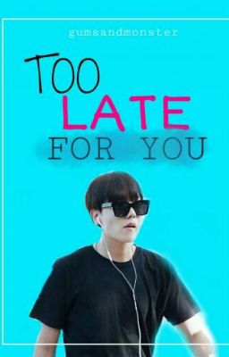 too late for you || hoseok one shot