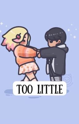 Too Little 