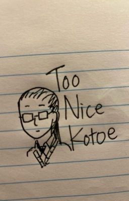 Too Nice Kotoe