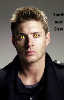 Tooth and Claw (Destiel AU)