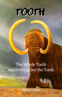 Tooth, the Whole Tooth and Nothing but the Tooth