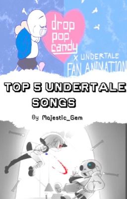 Top 5 Undertale songs!