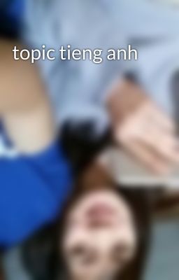 topic tieng anh