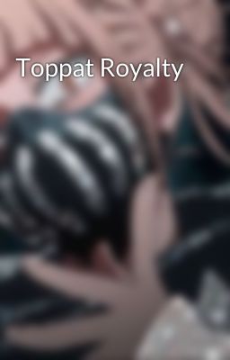 Toppat Royalty
