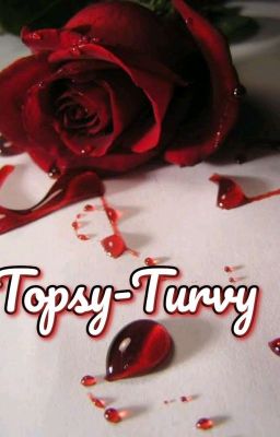 Topsy-Turvy  (sequel to Hidden Beauty)