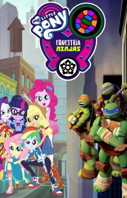 Tortugas ninja (2012) x Equestria girls 1 (Pausada)