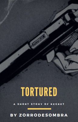 Tortured