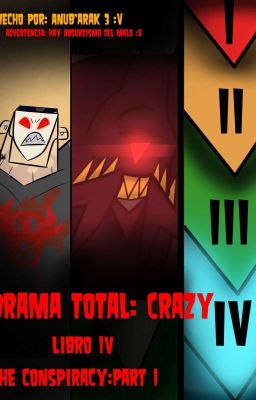 Total Drama Crazy IV:The Conspiracy Part I