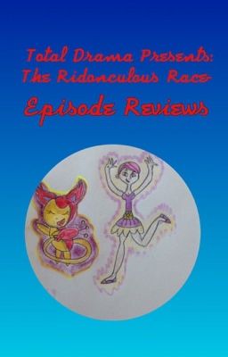 Total Drama Presents: The Ridonculous Race-  Episode Reviews