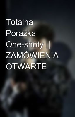 Totalna Porażka One-shoty || ZAMÓWIENIA OTWARTE