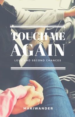 TOUCH ME AGAIN