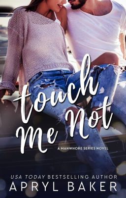 Touch Me Not (Manwhore Series #1)