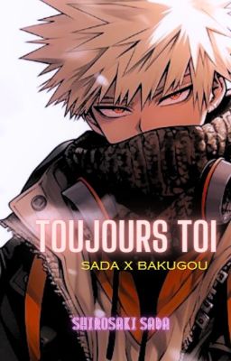 Toujours toi | Sada x Bakugou