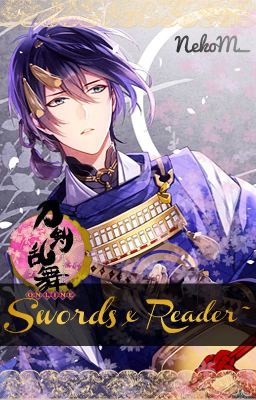 Touken Ranbu: Swords x Reader~