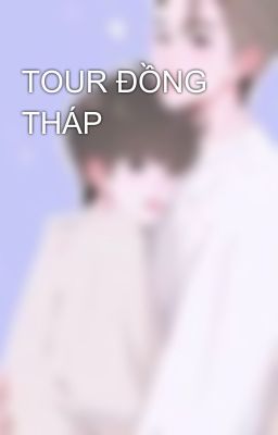 TOUR ĐỒNG THÁP