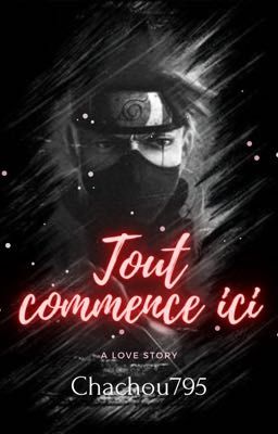 Tout commence ici | Kakashi x Reader