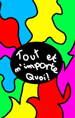 Tout et n'importe Quoi !