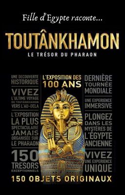 Toutânkhamon : L'Exposition des 100 ans