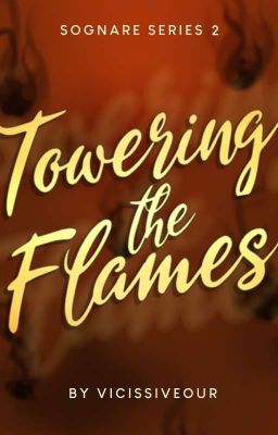 Towering the Flames (SS#2) Under Major Revision