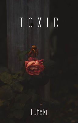 Toxic ✔