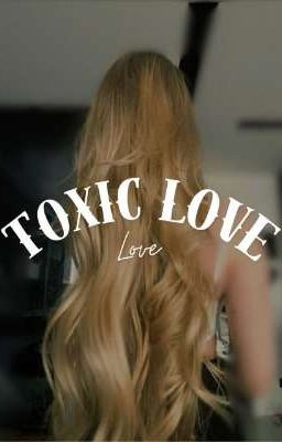 Toxic Love