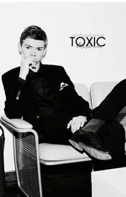 Toxic • Thomas Sangster Fanfic [AU]