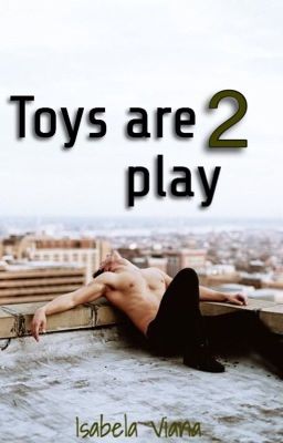 Toys are 2 play