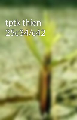 tptk thien 25c34/c42