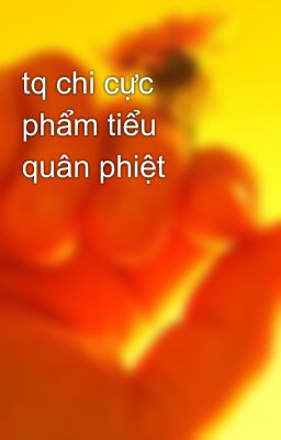 tq chi cực phẩm tiểu quân phiệt