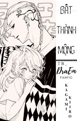 [ TR Fanfiction ]- DraEm_ Bất thành mộng.