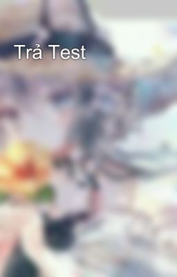 Trả Test