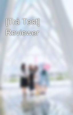 [Trả Test] Reviewer