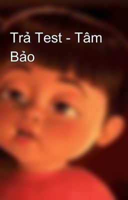 Trả Test - Tâm Bảo