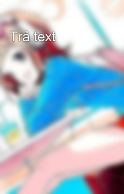 Trả text