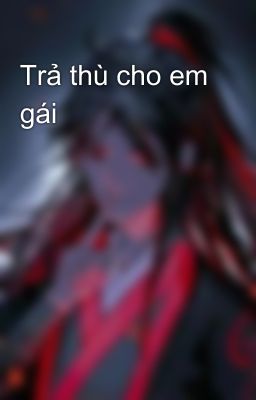 Trả thù cho em gái 