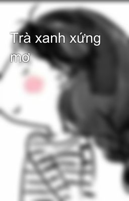 Trà xanh xứng mơ